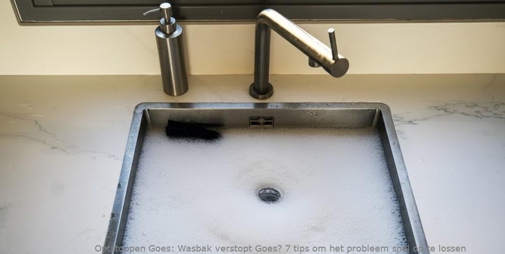 Wasbak verstopt Goes? 7 tips om het probleem snel op te lossen